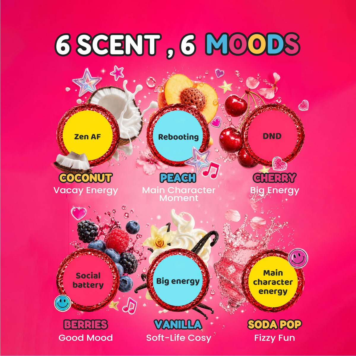 Six steamer tablets with fruit on a bright pink background. Six scents, six moods: Coconut vacay energy, Peach main character moment, Cherry big energy, Berries good mood, Vanilla soft-life cosy, Soda Pop fizzy fun.-