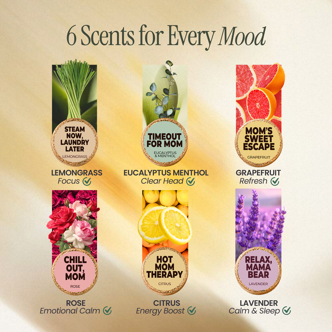 Six scents for every mood — lemongrass, eucalyptus menthol, grapefruit, rose, citrus, lavender